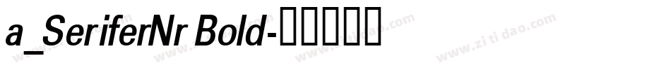 a_SeriferNr Bold字体转换